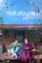 Nonton Film Our Season (2023) Terbaru Nonton Film Our Season (2023) Terbaru