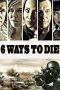 Nonton Film 6 Ways to Die (2015) Terbaru Nonton Film 6 Ways to Die (2015) Terbaru