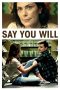 Nonton Film Say You Will (2017) Terbaru Nonton Film Say You Will (2017) Terbaru