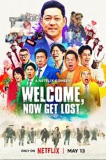 Nonton Film Welcome, Now Get Lost (2025) Terbaru